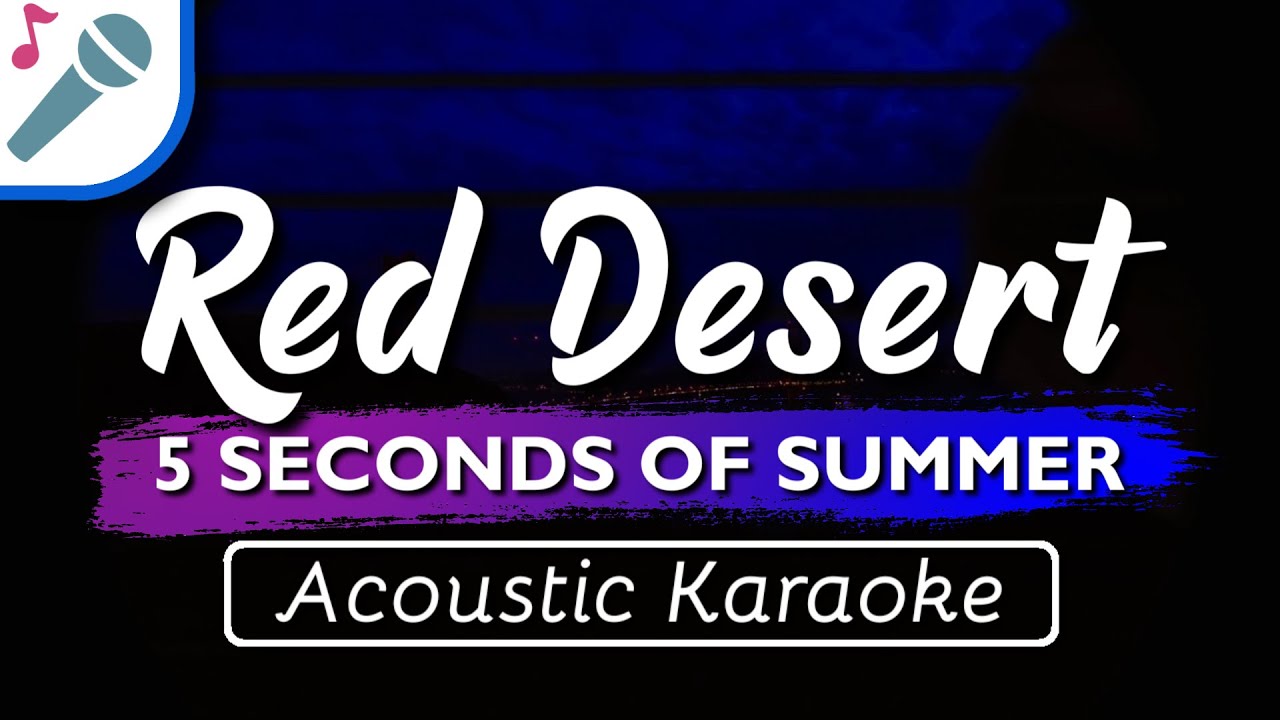 5SOS - Red Desert - Karaoke Instrumental (Acoustic) 5 Seconds Of Summer