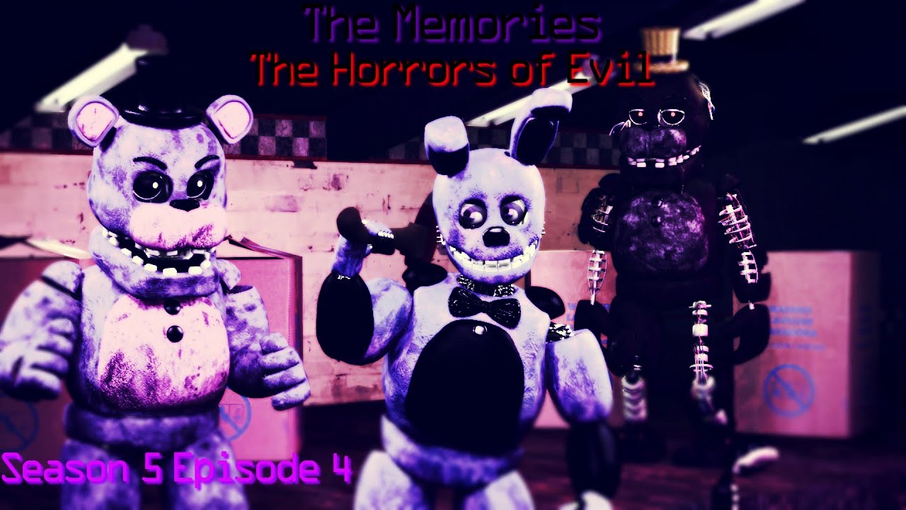 [SFM FNaF] | The Memories | Season 5 Episode 4: The Horrors of Evil