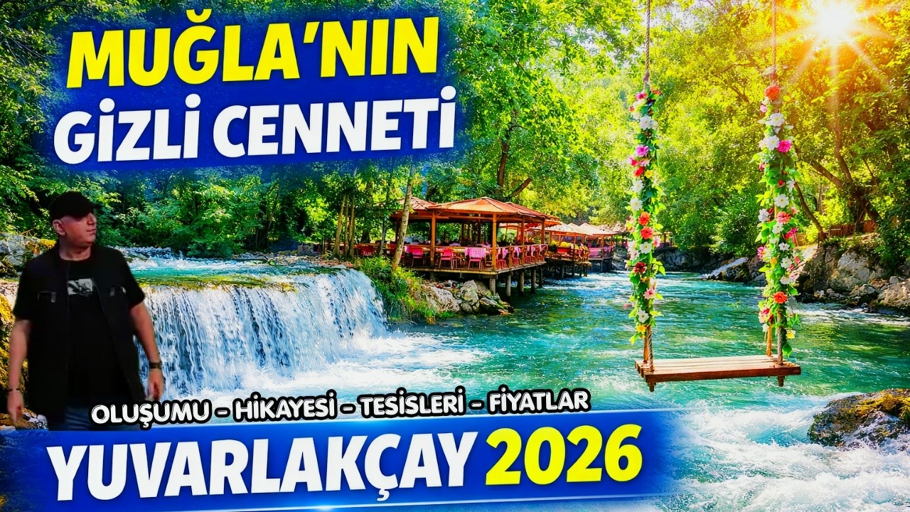 Muğla'nın Gizli Cenneti Yuvarlakçay | Konaklama Fiyatları, Restoranlar ve Tüm Bilgiler