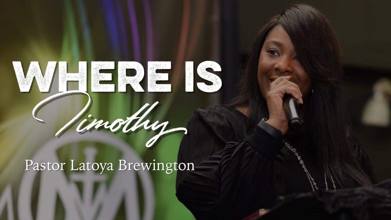 Where Is Timothy?  | Pastor Latoya Brewington | Impact Experience