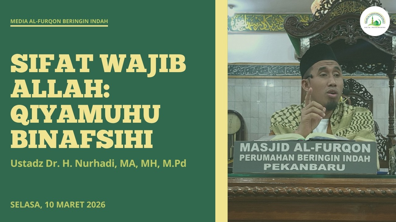 Sifat Wajib Allah: Qiyamuhu Binafsihi - Ustadz Dr. H. Nurhadi, MA, MH, M.Pd