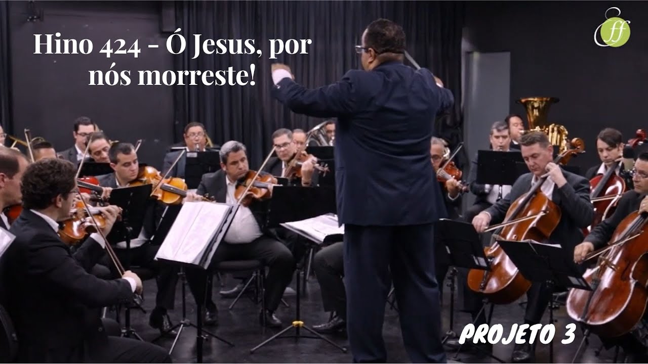Hino 424 - Ó Jesus, por nós morreste!