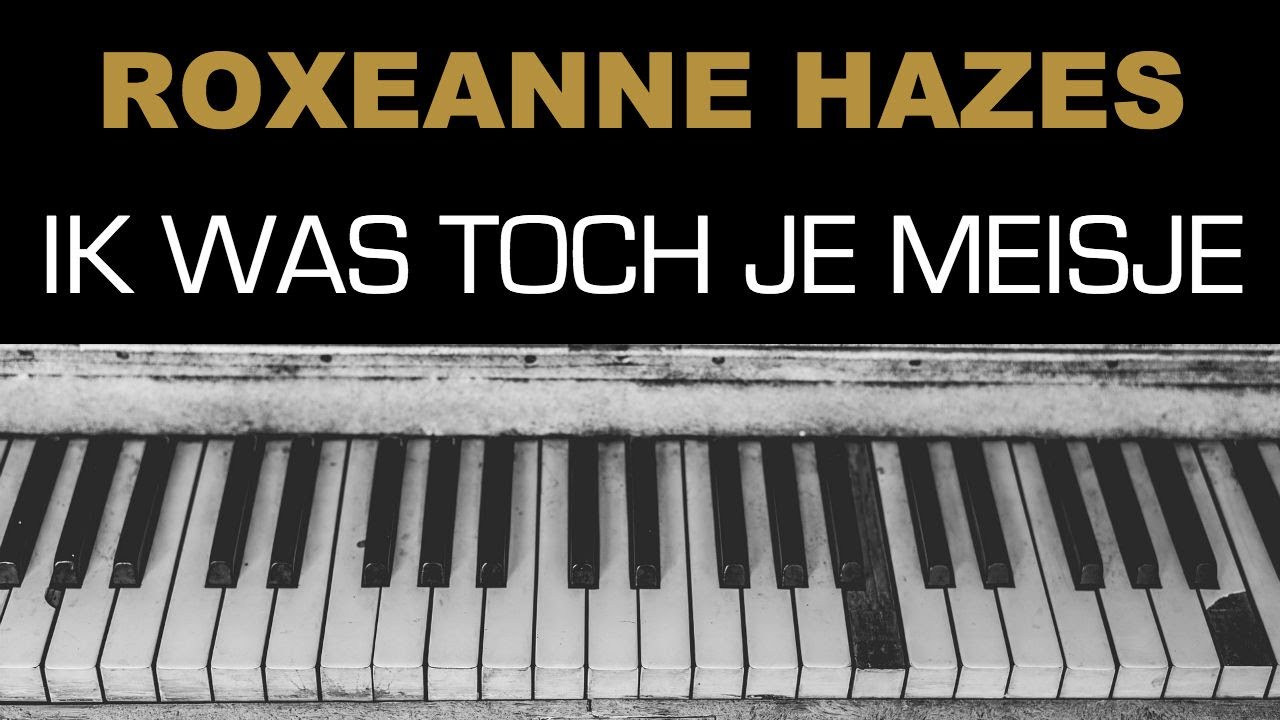 Roxeanne Hazes - Ik Was Toch Je Meisje Karaoke Instrumental Acoustic Piano Cover Lyrics Tekst