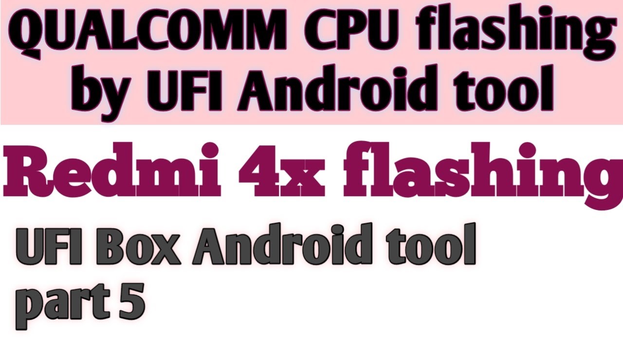 How to flash Qualcomm cpu device by UFI android tool easy method step by step full explain 2021.