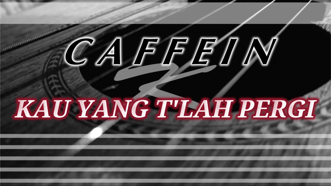 Caffein - Kau Yang T'lah Pergi | Karaoke Gitar Akustik (NO COPYRIGHT)