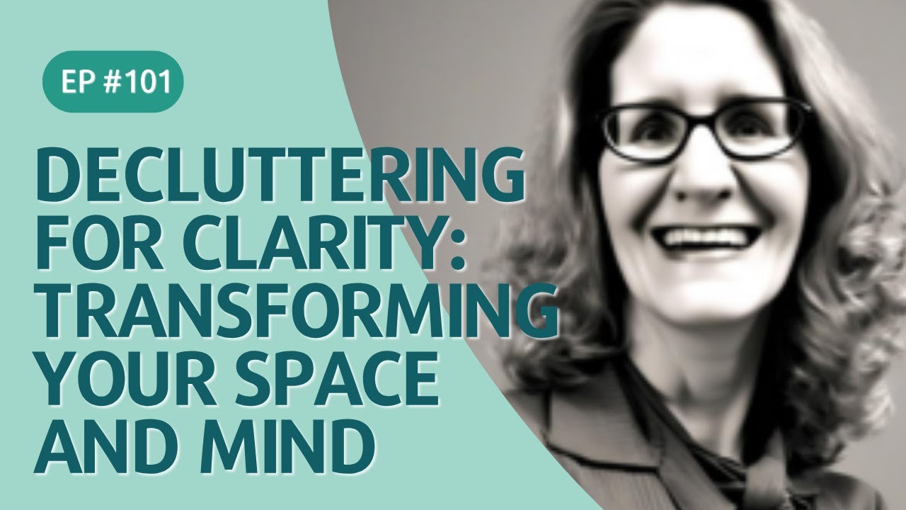 Decluttering for Clarity: Transforming Your Space and Mind