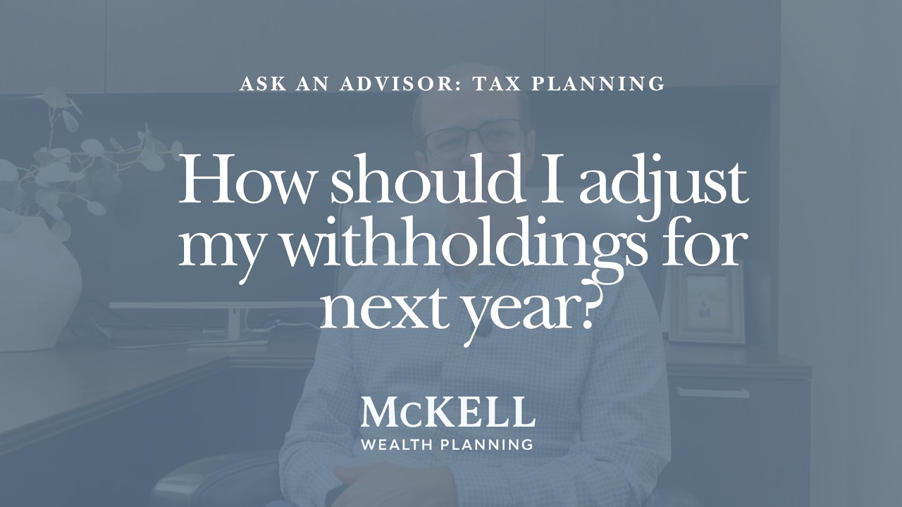 How Should I Adjust My Withholdings for Next Year?