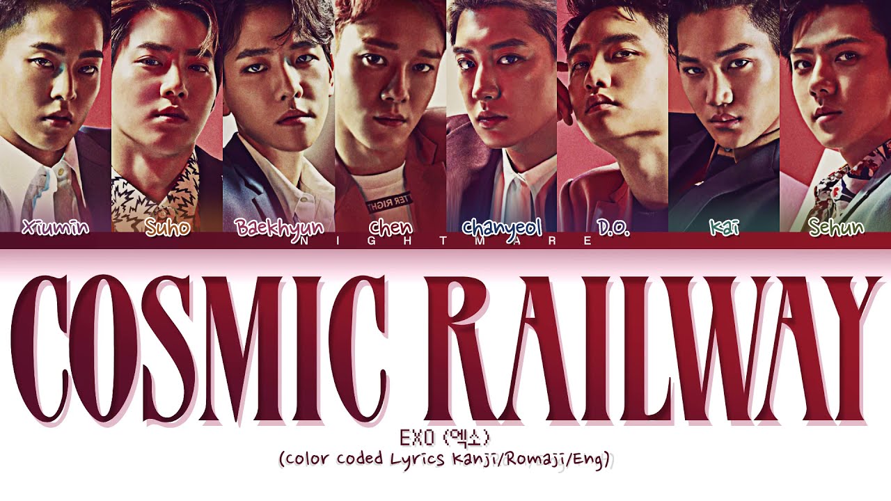 EXO (엑소) - 'Cosmic Railway' Lyrics [Color Coded Lyrics Kanji/Romaji/Eng]
