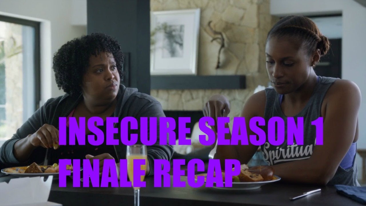 Broken As F*ck | Insecure S1 Finale RECAP