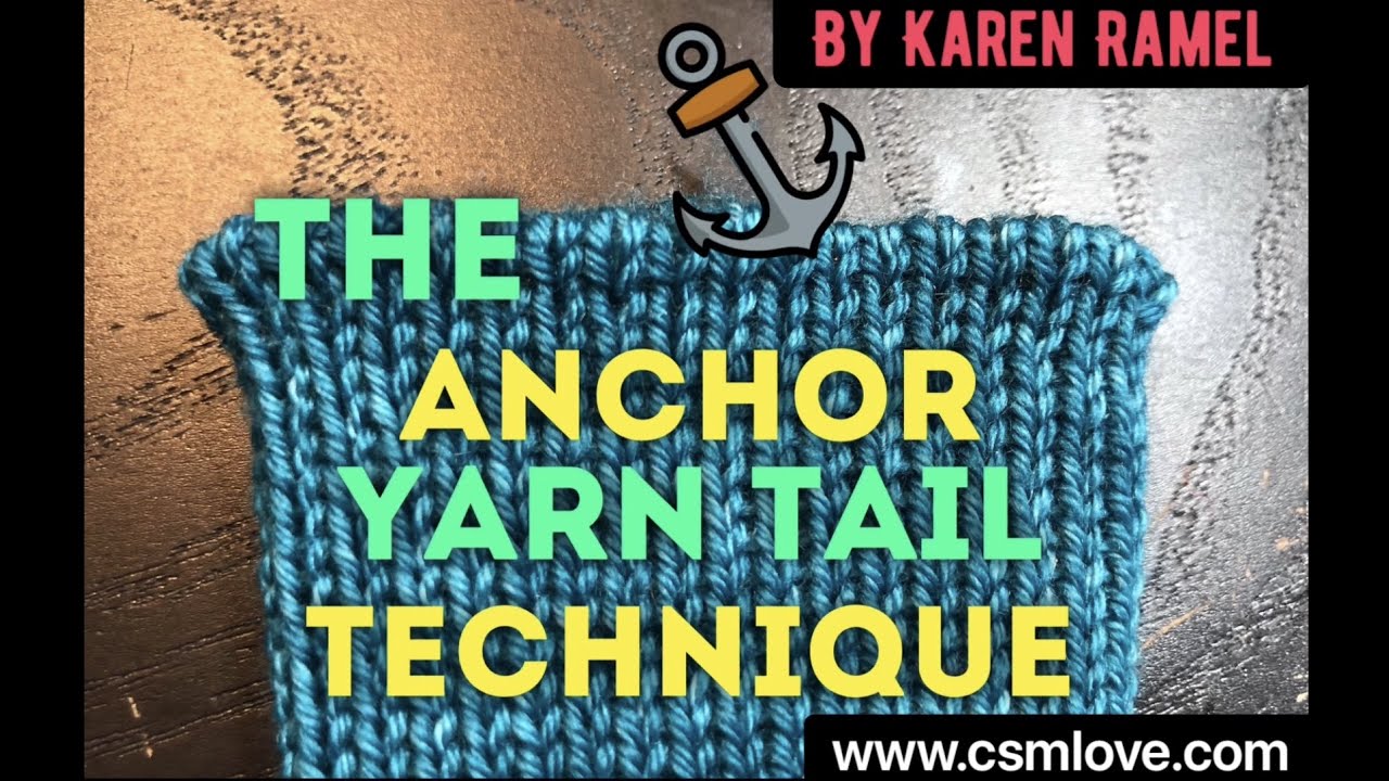 CSM: The Anchor Yarn Tail Technique