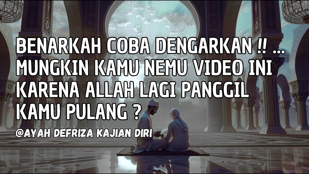 benarkah coba dengarkan !! ... Mungkin Kamu Nemu Video Ini Karena Allah Lagi Panggil Kamu Pulang ?