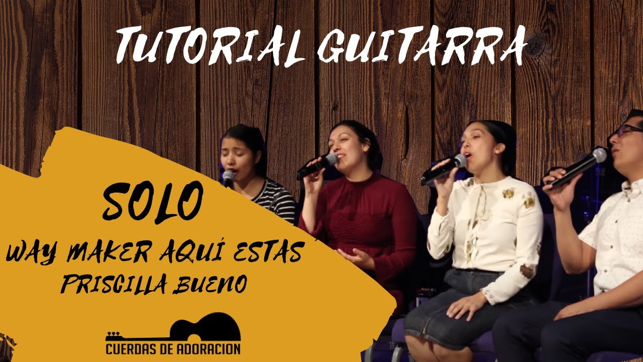 TUTORIAL SOLO de guitarra AQUÍ ESTAS Way Maker- Priscilla Bueno
