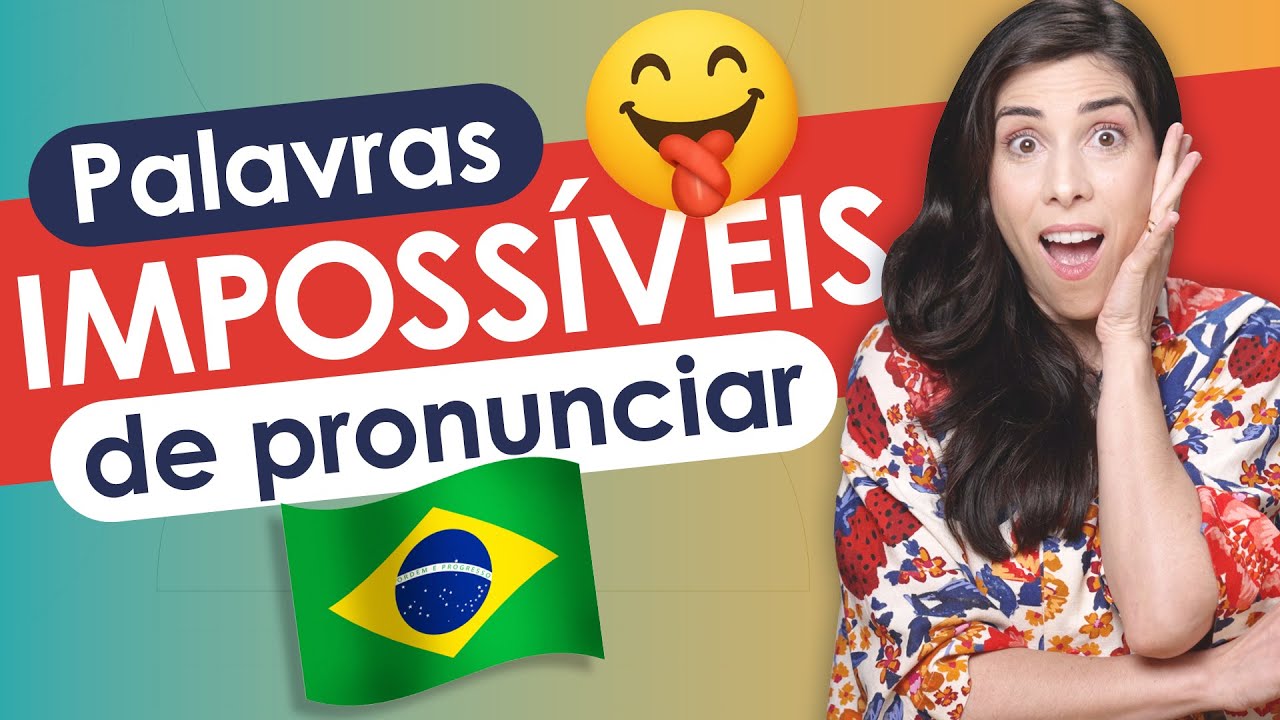 Trickiest words to pronounce in Brazilian Portuguese