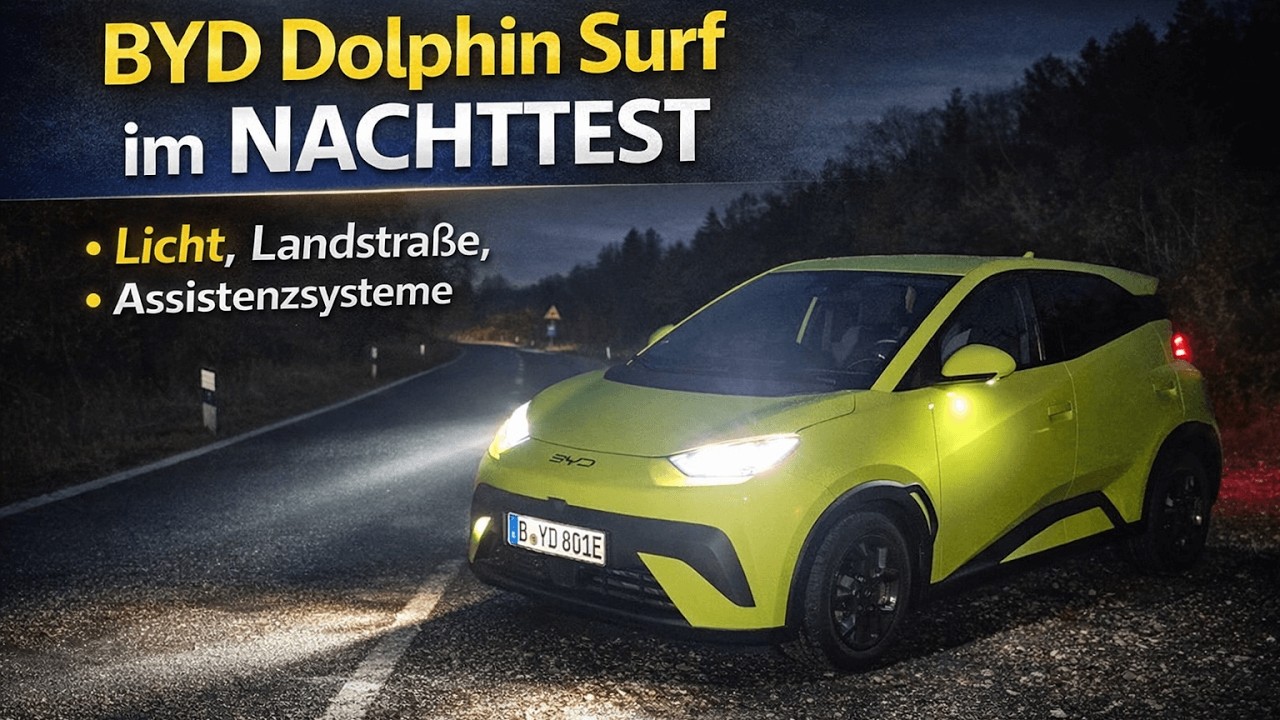 Nachttest BYD Dolphin Surf – Licht, Sicht & Fahrassistenz im Dunkeln