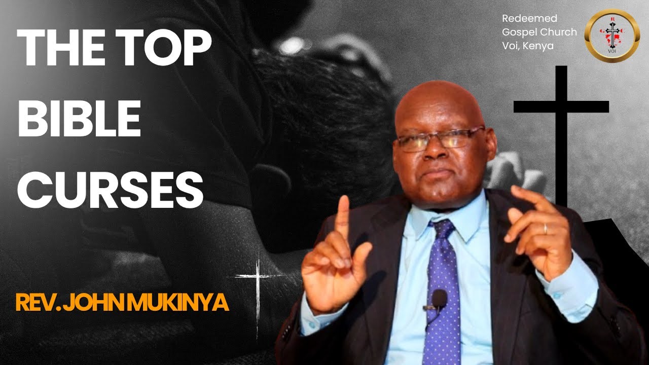 The Top Bible Curses | Rev. John Mukinya