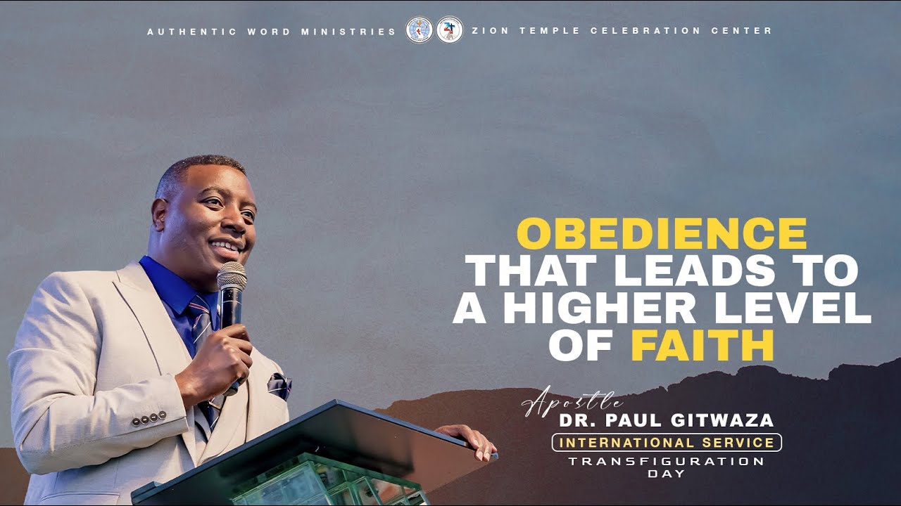 OBEDIENCE THAT LEADS TO A HIGHER LEVEL OF FAITH | International Service | Apostle Dr. Paul Gitwaza