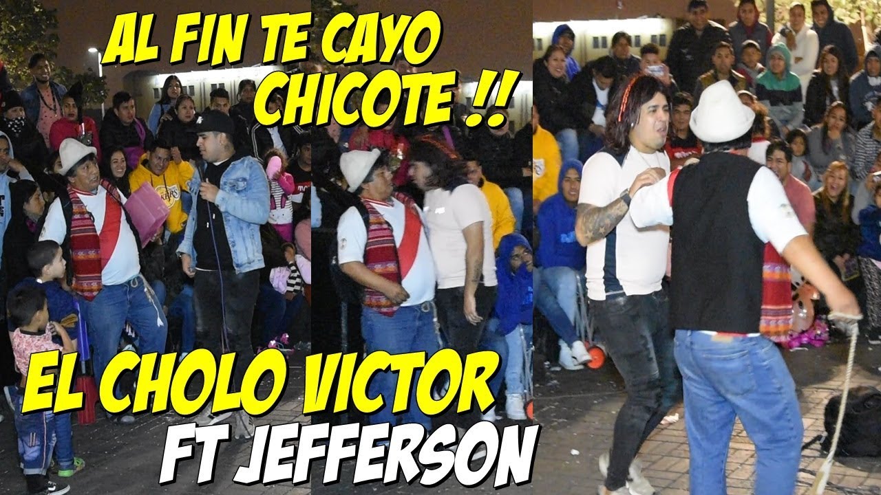 EL CHOLITO  VICTOR JUNTO A JEFFERSON || Al Fin le toco Chicote || ESTRENO