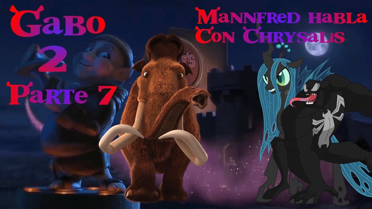 Gabo 2 (Shrek 2) Parte 7 / Mannfred habla con Chrysalis