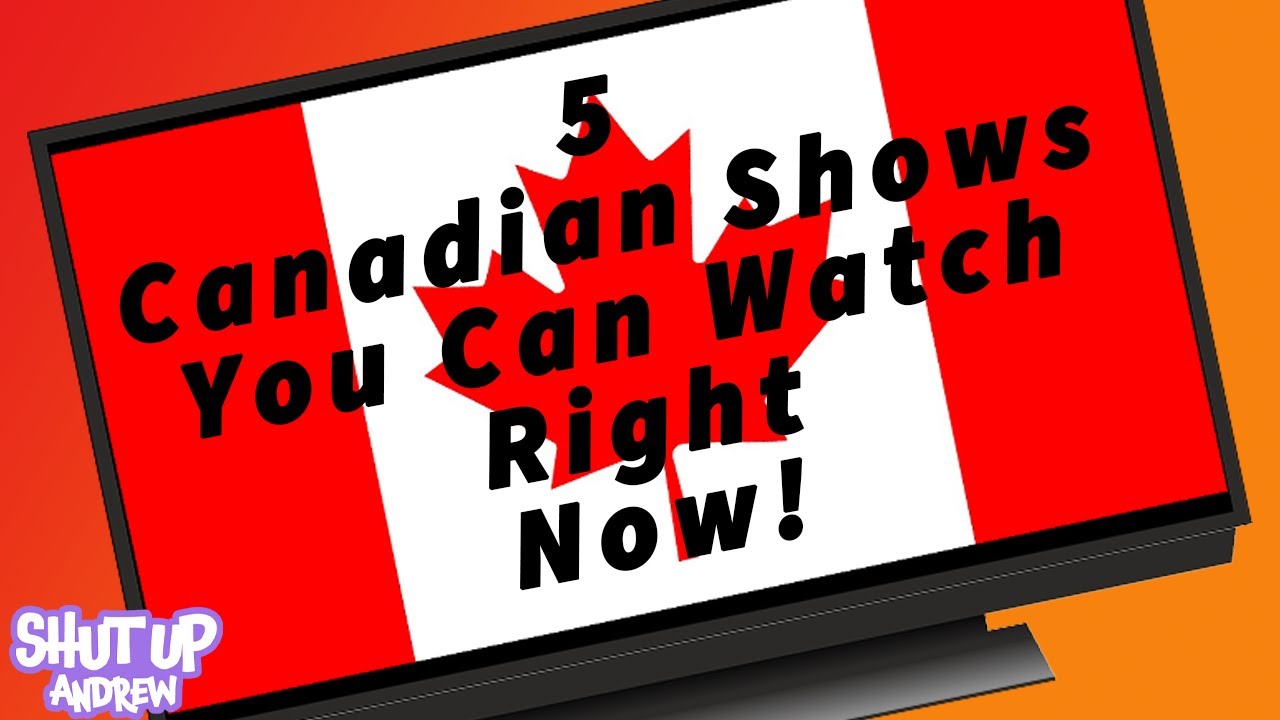 5 Canadian Shows You Can Watch Right Now
