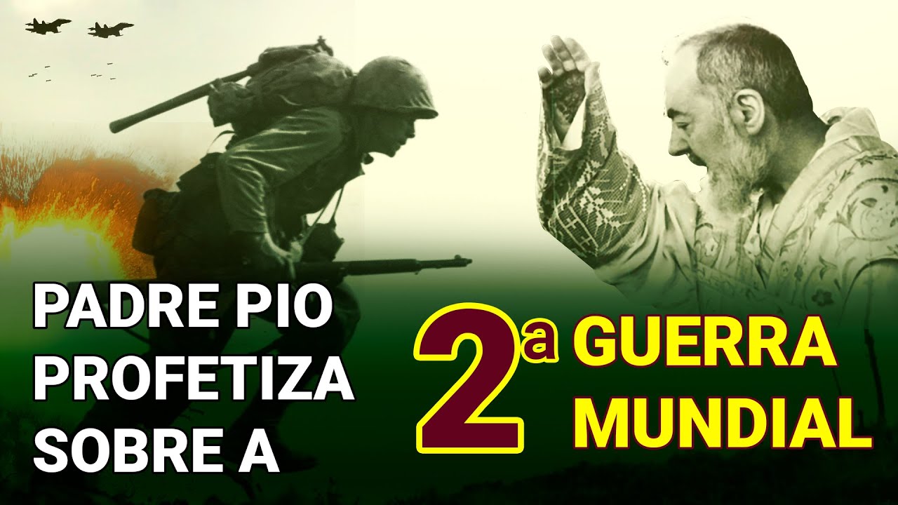 PADRE PIO PROFETIZA SOBRE A 2ª GUERRA MUNDIAL