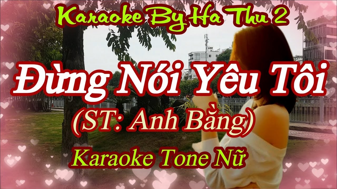 Karaoke Đừng Nói Yêu Tôi (ST: Anh Bằng) | Tone Nữ Thấp | Karaoke By Ha Thu 2