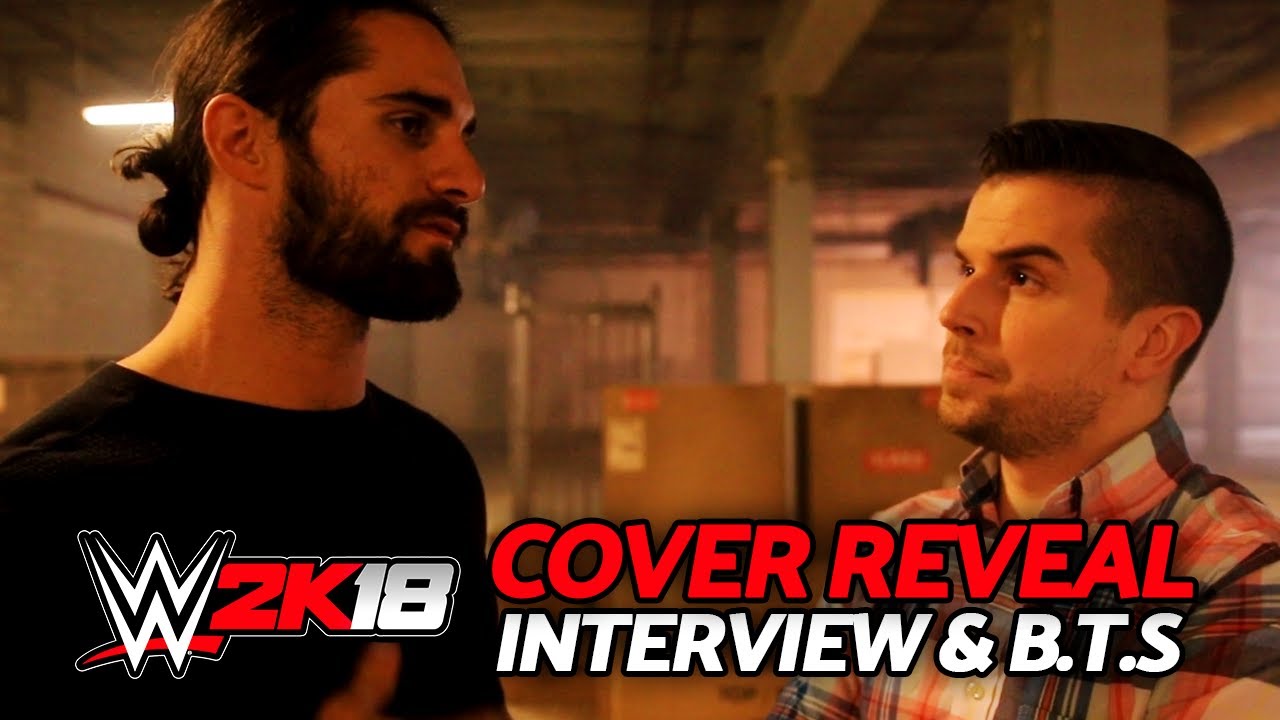 WWE 2K18 COVER STAR REVEAL!! SETH ROLLINS INTERVIEW & BEHIND THE SCENES!!