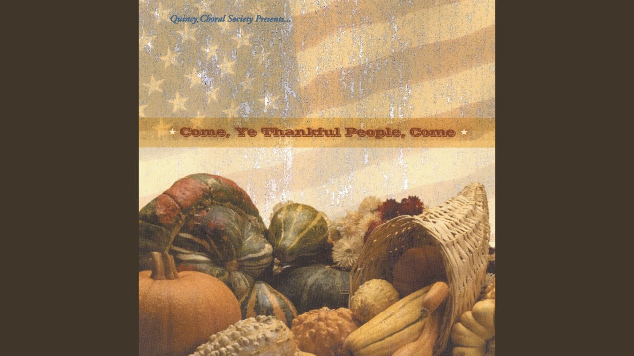 Come, Ye Thankful People, Come