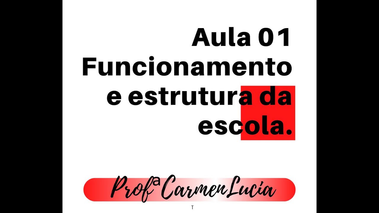 Funcionamento e estrutura da escola.