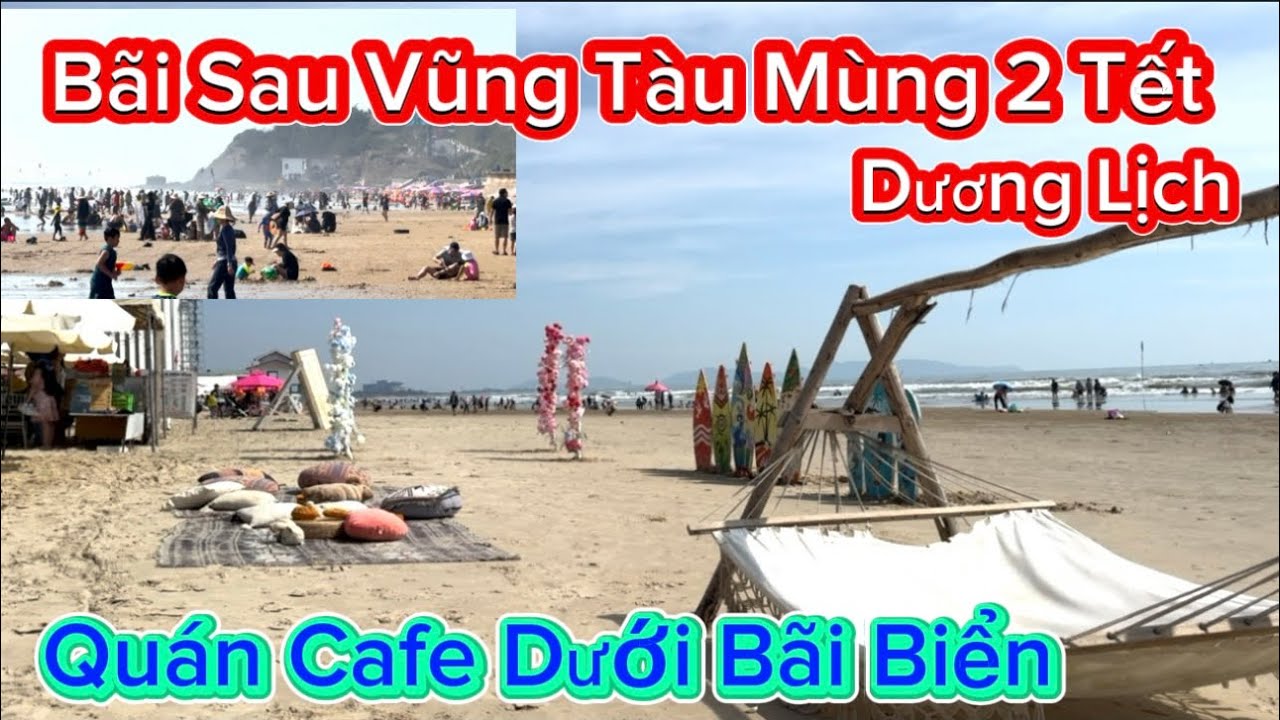 1128 .Bãi Sau Vũng Tàu Mùng 2 Tết Dương Lịch Quán Cafe Dưới Biển Có Đầu Tư