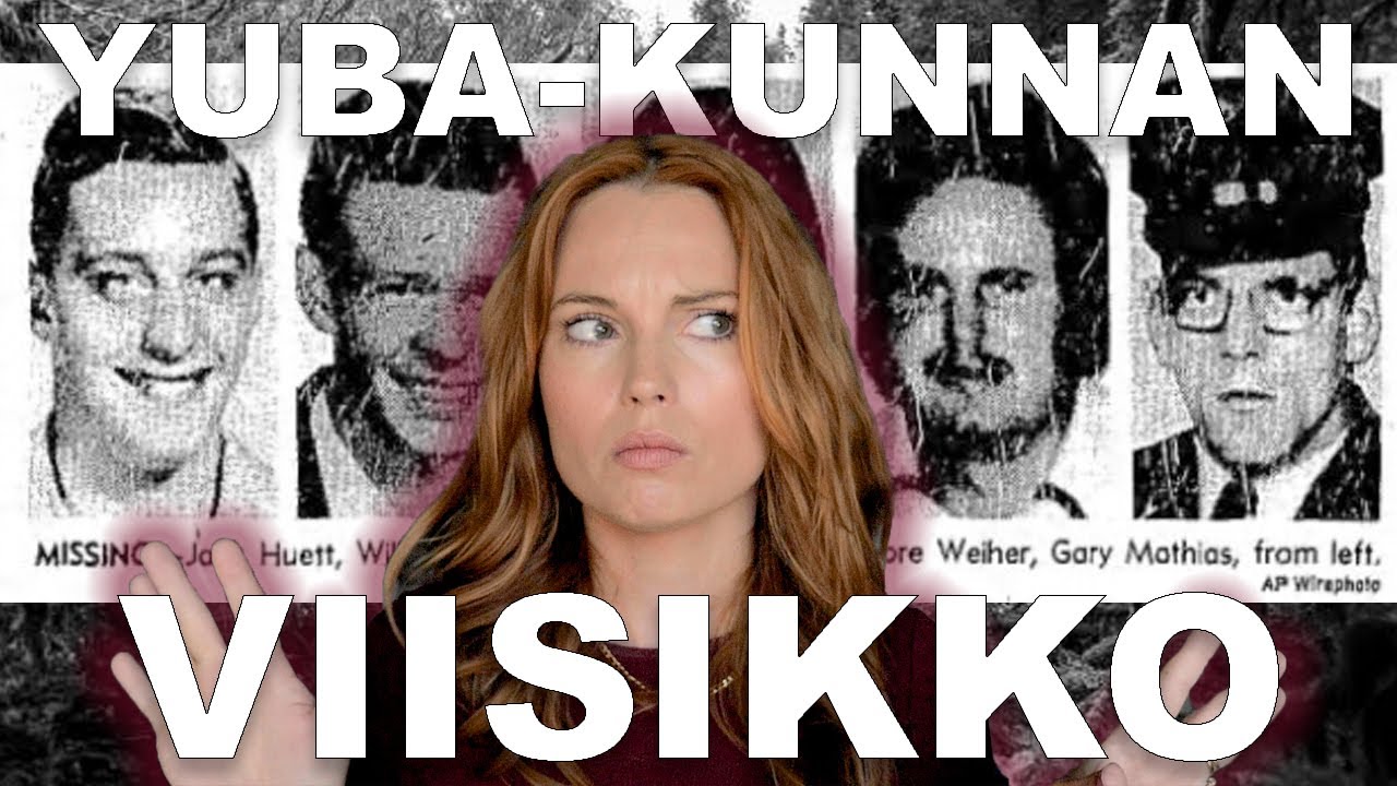 YUBA-KUNNAN VIISIKKO | Miksi viisi miestä katosi yllättäen? - KALIFORNIAN RIKOSMYSTEERIT