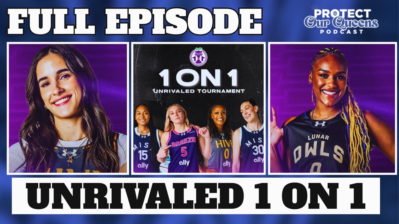 Who Looks UNSTOPPABLE in Unrivaled 1v1? Opening Round Recap | Protect Our Queens Podcast