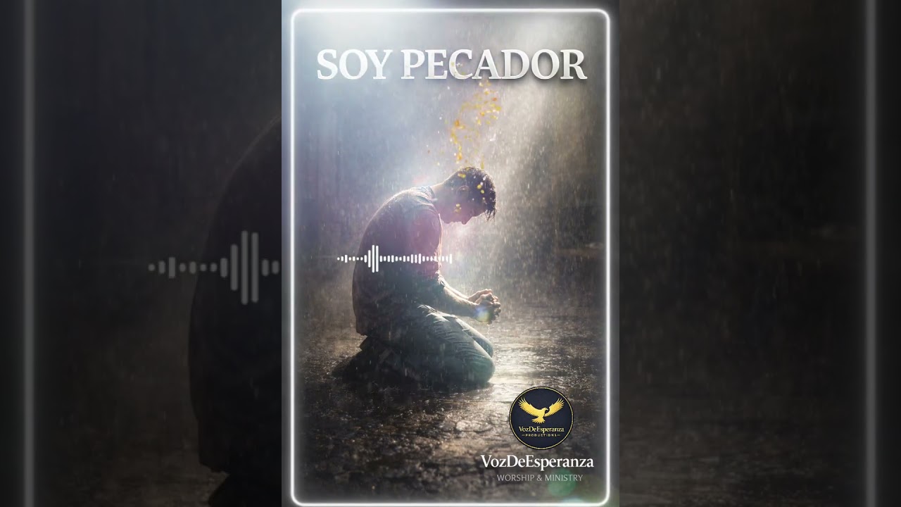 🎵 Cover SOY PECADOR✍️ Producción: VozDeEsperanza – Worship & Ministry