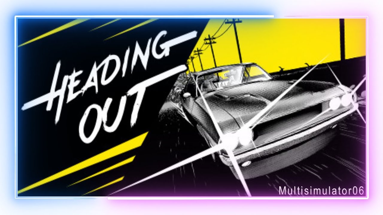 Heading Out - A Narrative Road Movie Racing Game Official Trailer