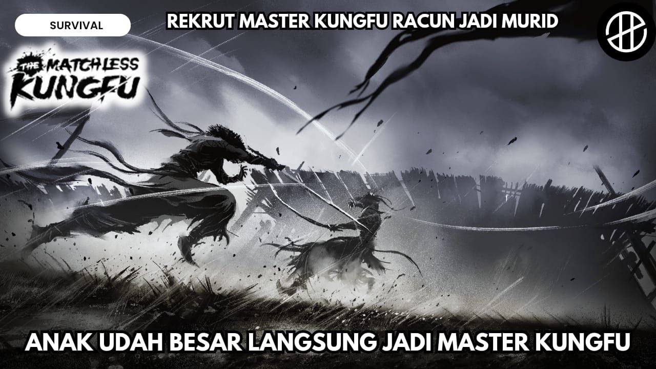 DI LUAR NALAR JADI GURU MASTER KUNGFU RACUN , THE MATCHLESS KUNGFU #11