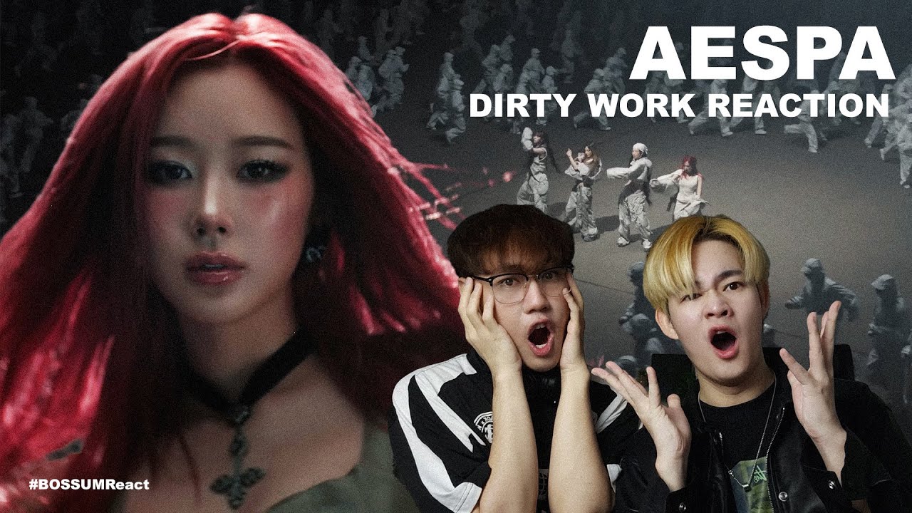 aespa 에스파 'Dirty Work' MV REACTION มาทำงานกันจ้าพวกบ้านนอก 🔥🔨 | BOSSUMReact