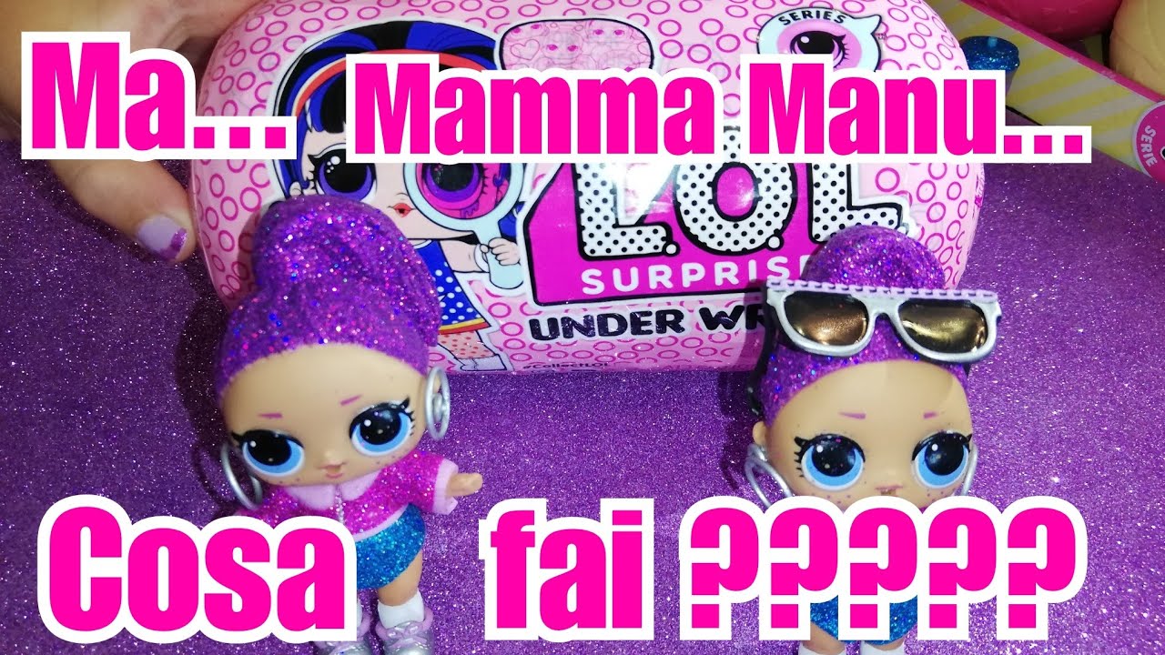 La reazione di mamma Manu a questa LOL SURPRISE serie 4 UNDER WRAPS... 😂