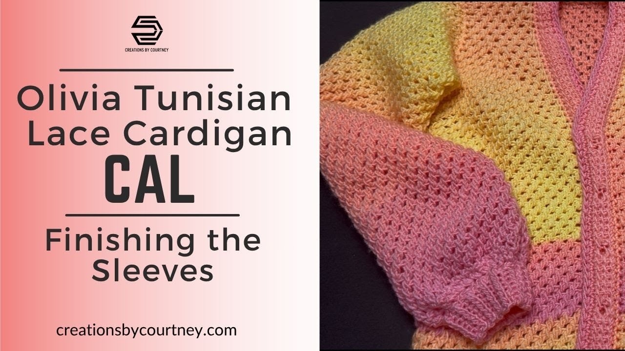 Crochet Along | How to finish the sleeves of your Olivia Tunisian Lace Cardigan