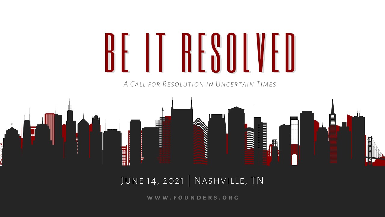 SBC21 Founders Conference | Be It Resolved: A Call for Resolution in Uncertain Times