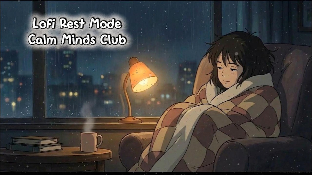 Lofi Rest Mode 💤 Relax • Focus • Sleep | Lofi Chill Mix (1 Hour)