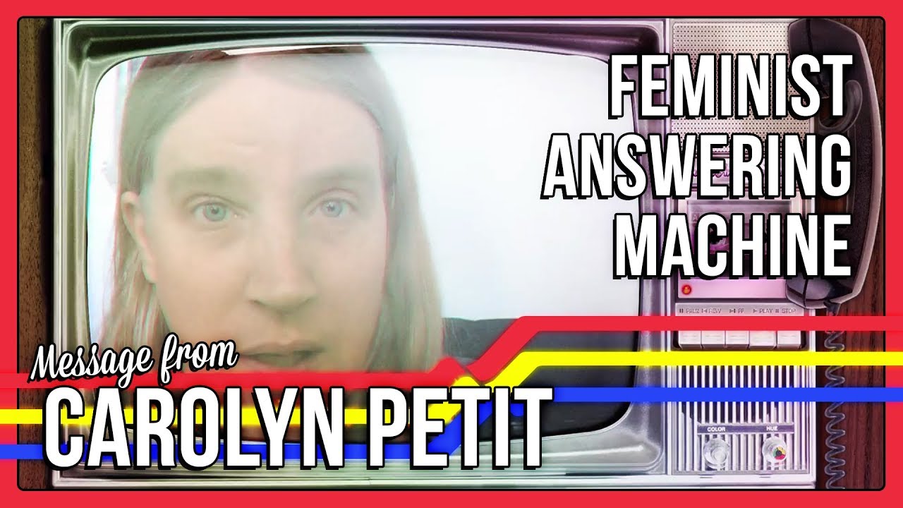 Trans Women Are Women: Carolyn Petit on the Feminist Answering Machine