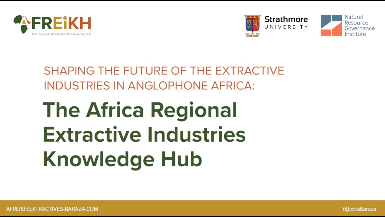 Shaping the Future of the Extractive Industries in Anglophone Africa: the AFREIKH