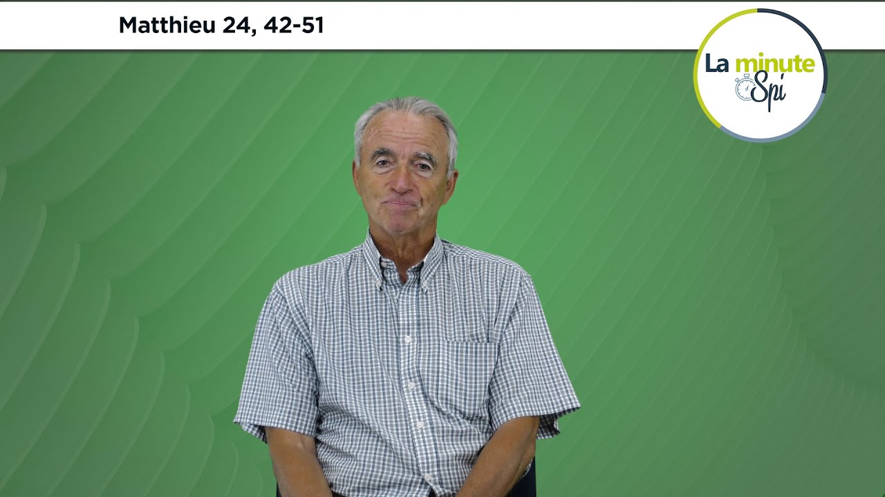 [ 𝗟𝗮 𝗠𝗶𝗻𝘂𝘁𝗲 𝗦𝗽𝗶 🙏 ] jeudi 25 août : Matthieu 24, 42-51