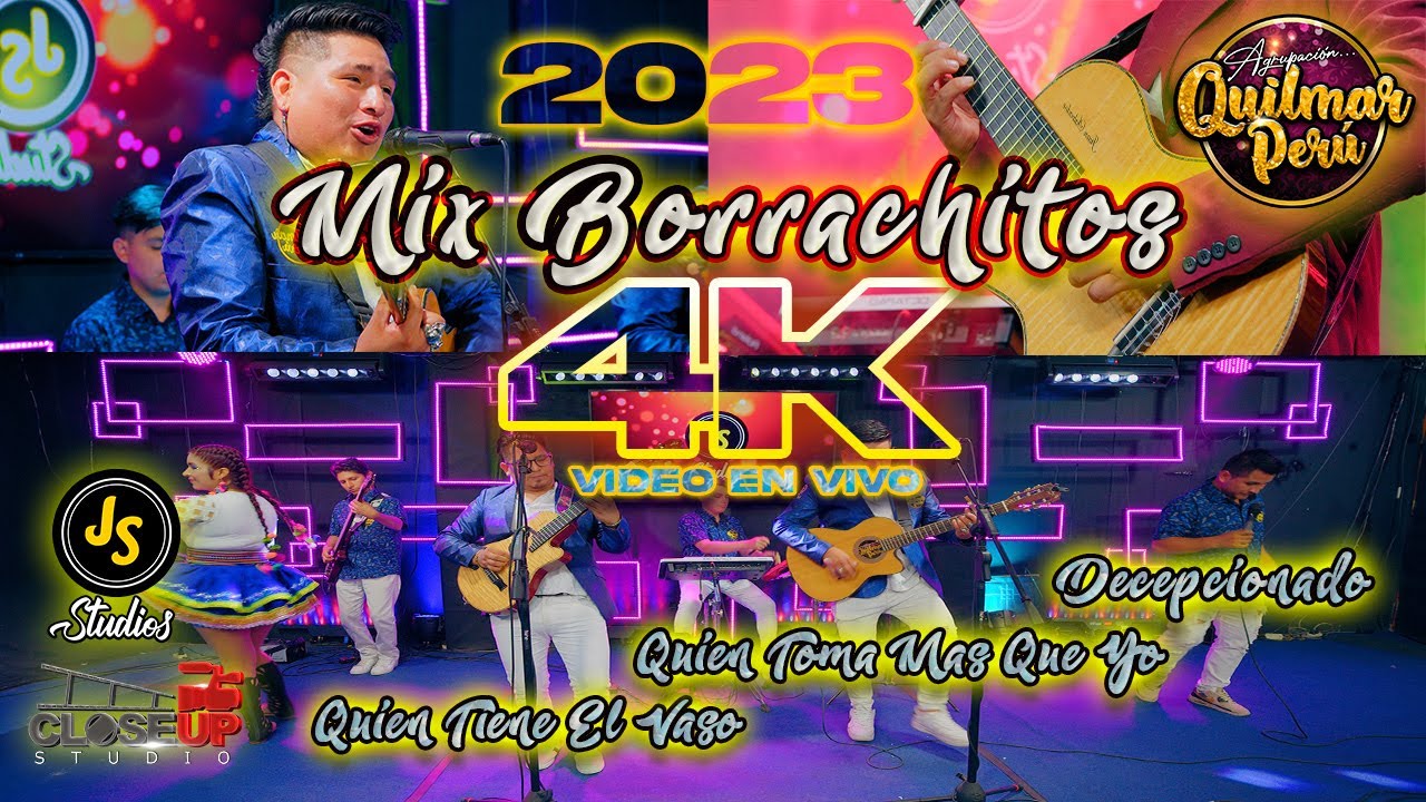 QUILMAR PERU - MIX QUIEN TIENE EL VASO  (MIX BORRACHITO ) 4K VIDEO OFICIAL  2023 / EN VIVO