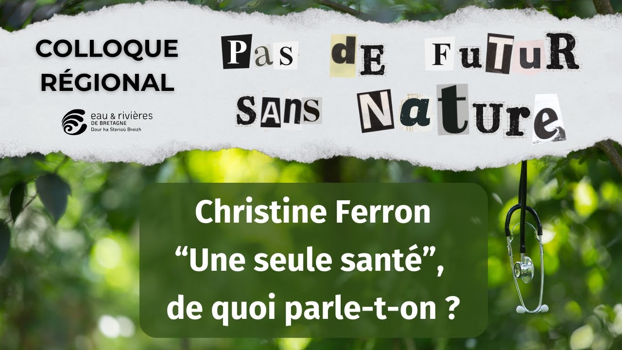 Colloque Une seule santé - Christine Ferron