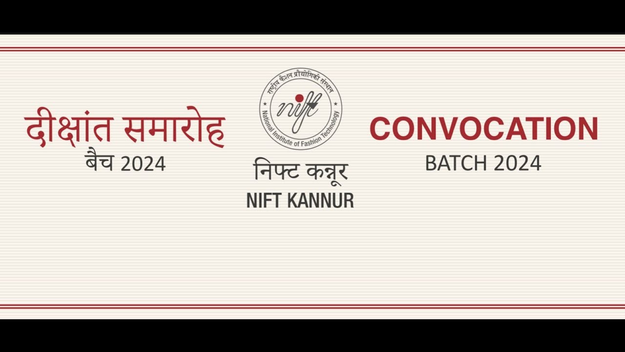 CONVOCATION 2024, NIFT , KANNUR