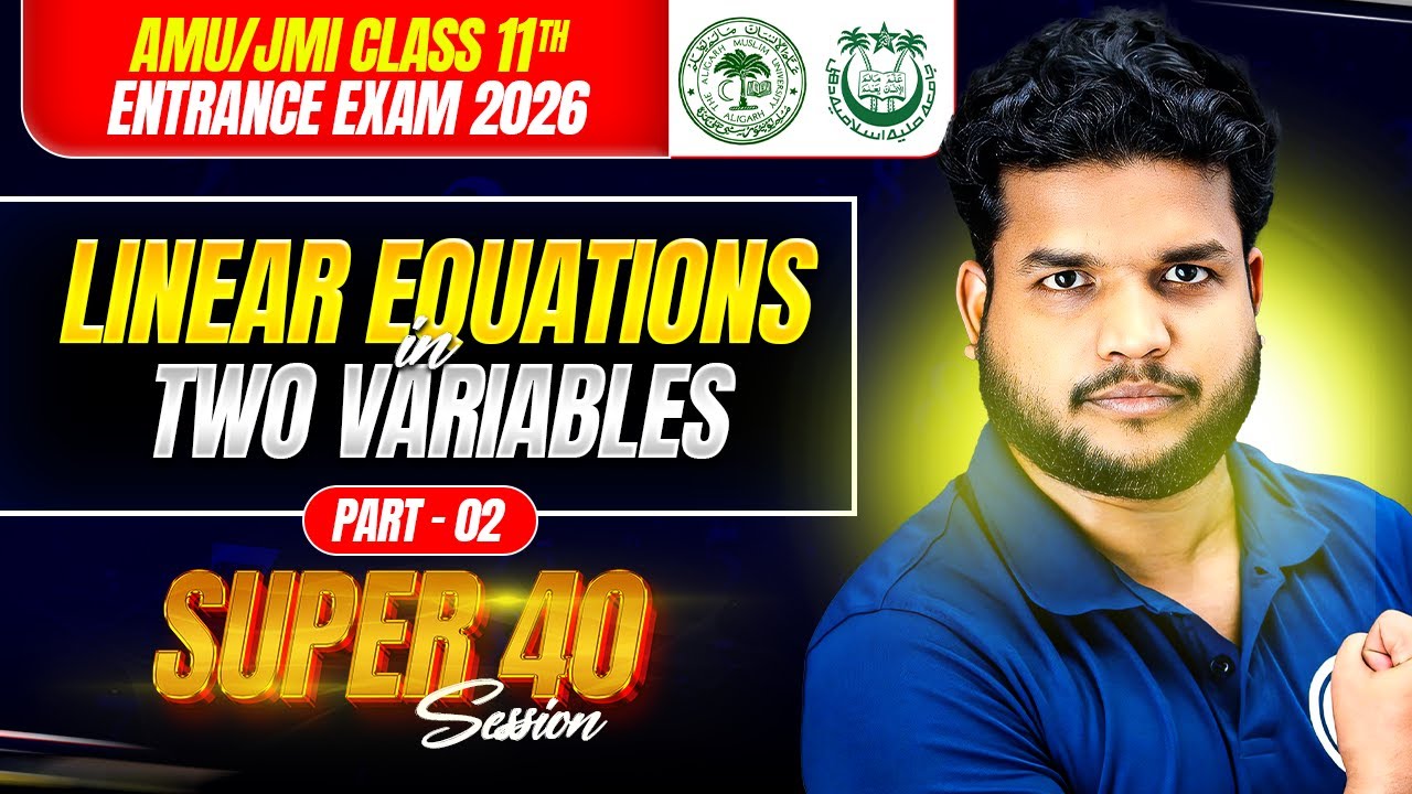 Linear Equations in Two Variables (Part 02) | Super 40 Practice Session | AMU/JMI 11th Entrance 2026