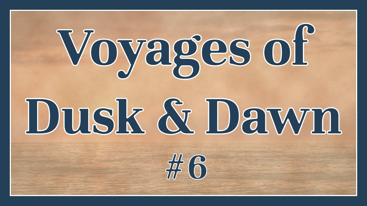 Voyages of Dusk and Dawn 06: Summerland