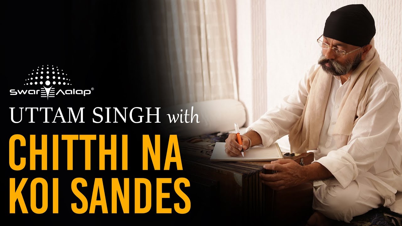 CHITTHI NA KOI SANDES | UTTAM SINGH LIVE | SWAR AALAP