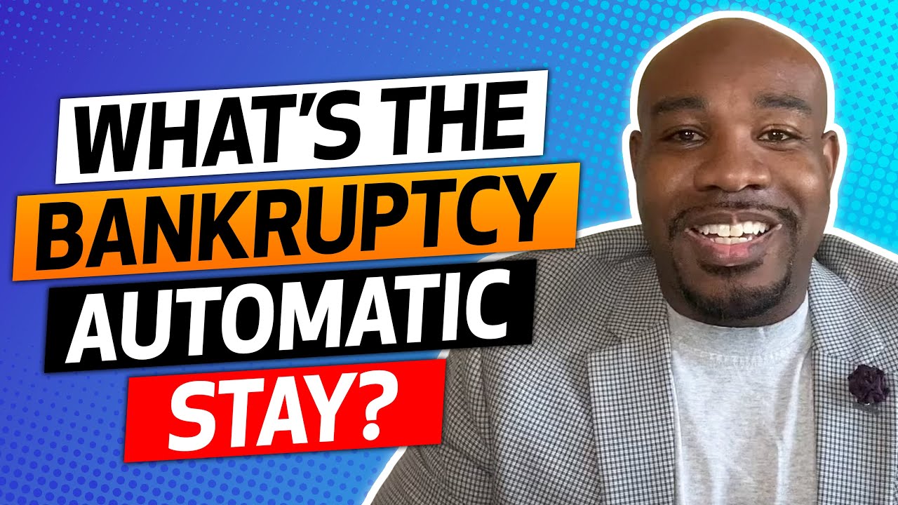 What&rsquo;s The Bankruptcy Automatic Stay?