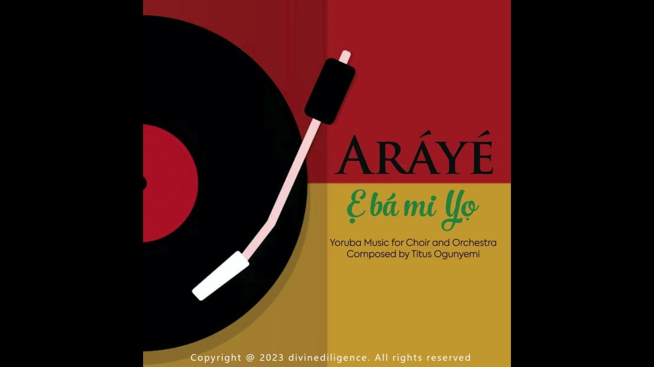 Araye Ebami Yo Yorba Music for Choir and Orchestra